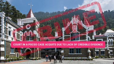 Court in a POCSO case acquits due to lack of credible evidence