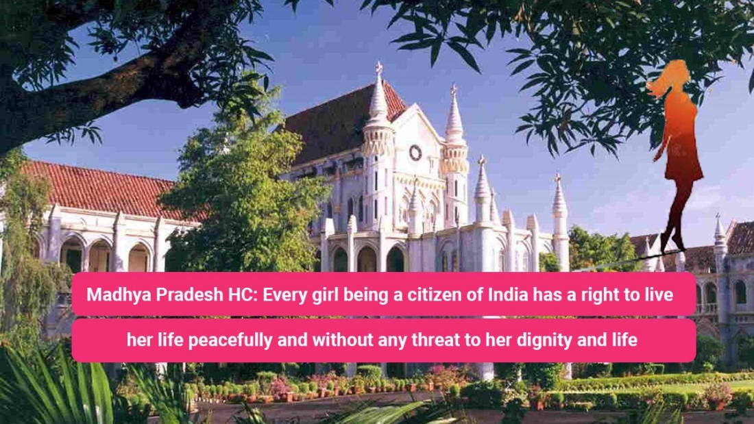 Every girl being a citizen of India has a right to live her life peacefully