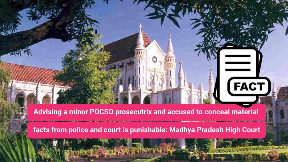 Advising a minor POCSO prosecutrix and accused to conceal material facts from police and court is punishable