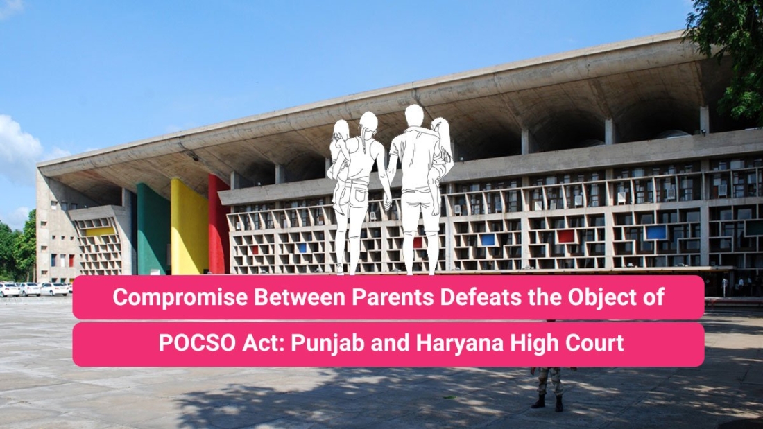 Compromise Between Parents Defeats the Object of POCSO Act