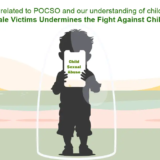 Shattering myths related to POCSO and the impact of ignoring male victims of child sexual abuse.