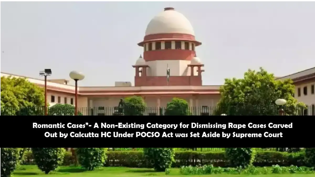 Supreme Court Overturns Calcutta High Court's POCSO Ruling on Romantic Cases