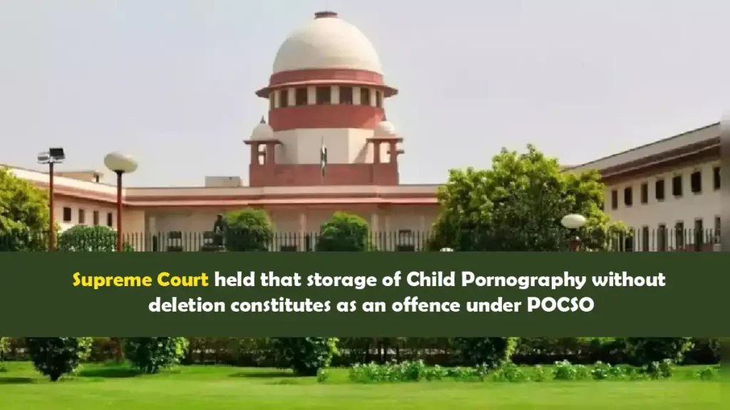 Supreme Court ruling on child pornography storage under POCSO