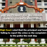 Kerala High Court ruling on principal and teacher crime reporting case