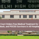 Delhi High Court Orders Free Medical Treatment for Rape, Acid Attack, and POCSO Survivors in All Hospitals