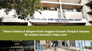 Punjab & Haryana HC rules that Presumption of Guilt Under Section 29 of POCSO Act Can't Be Drawn Due to Lack of Evidence