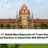 Bombay HC Stated Mere Expression of 'I Love You' Without Sexual Overture or Intent Does Not Attract POCSO