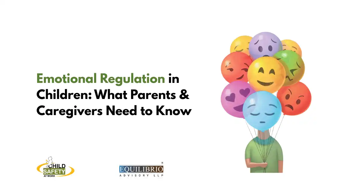 Emotional Regulation in Children – What Parents & Caregivers Need to Know