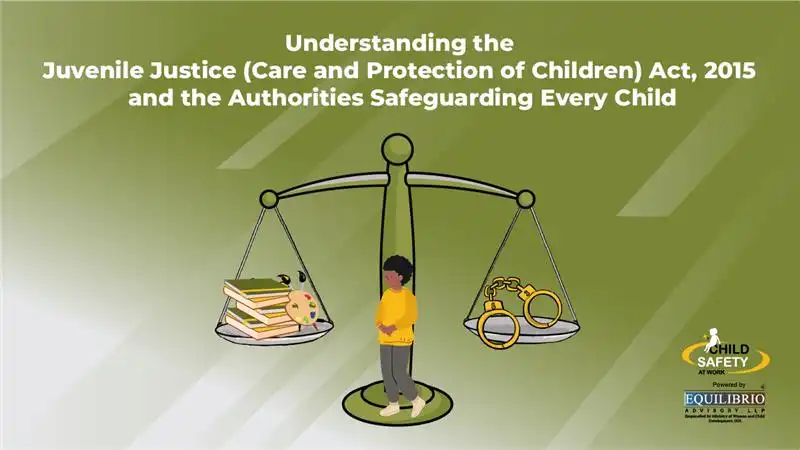 Understanding the Juvenile Justice Act and the Authorities Safeguarding Every Child – 19th Aug 2025