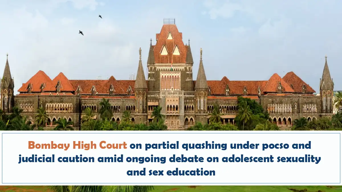 Bombay High Court On Partial Quashing Under POCSO And Judicial Caution