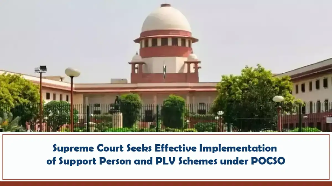 Supreme Court Seeks Effective Implementation of Support Person and PLV Schemes under POCSO