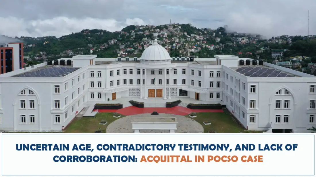 Uncertain Age, Contradictory Testimony, and Lack of Corroboration - Acquittal in POCSO Case