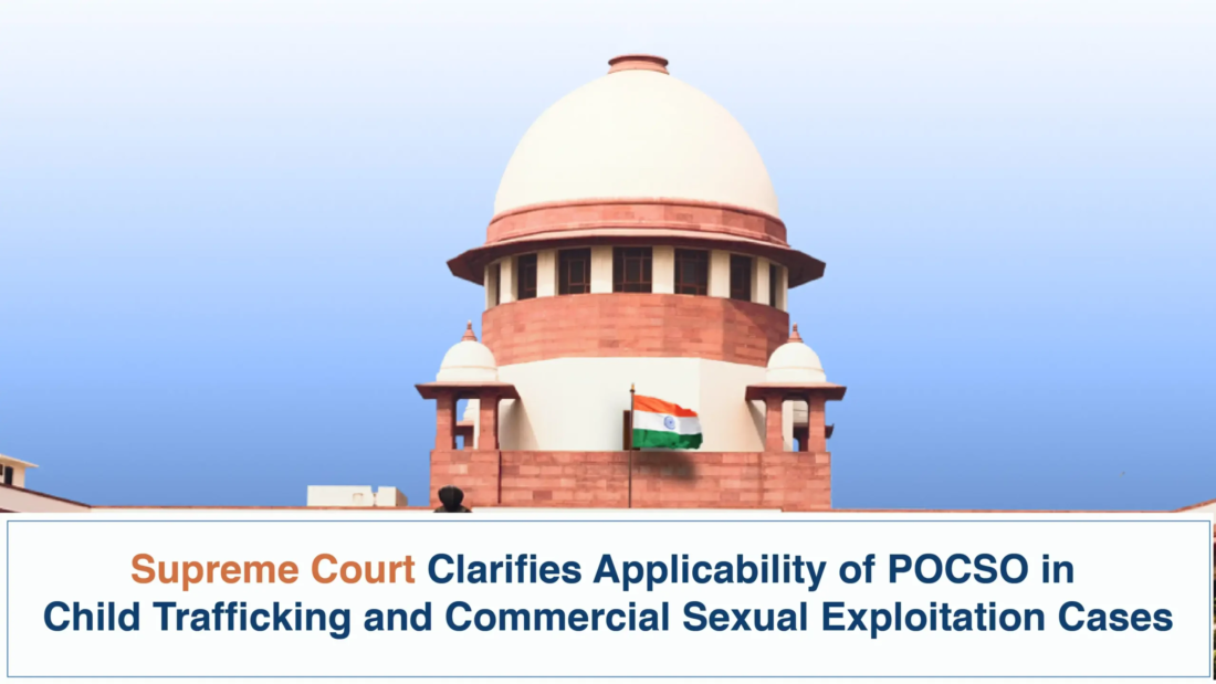 Supreme Court Clarifies Applicability of POCSO in Child Trafficking and Commercial Sexual Exploitation Cases