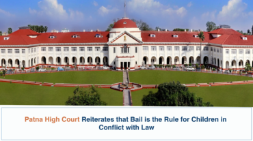 Patna High Court Reiterates that Bail is the Rule for Children in Conflict with Law
