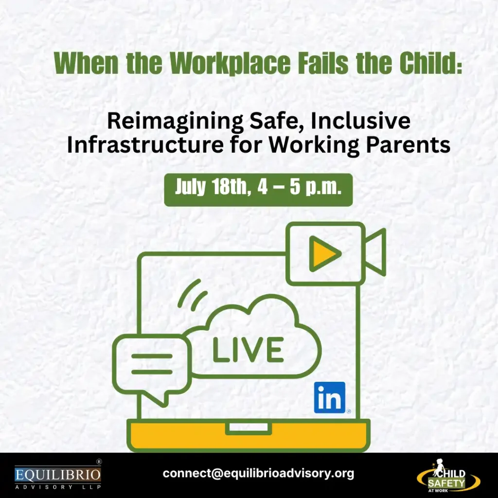 When the Workplace Fails the Child: Reimagining Safe, Inclusive Infrastructure for Working Parents