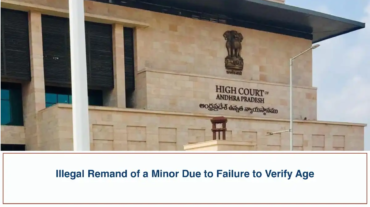 Illegal Remand of a Minor Due to Failure to Verify Age - Andhra Pradesh High Court
