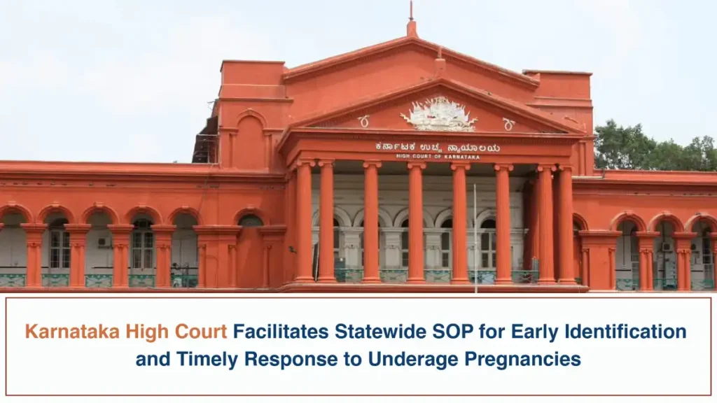 Karnataka High Court Facilitates Statewide SOP for Early Identification and Timely Response to Underage Pregnancies
