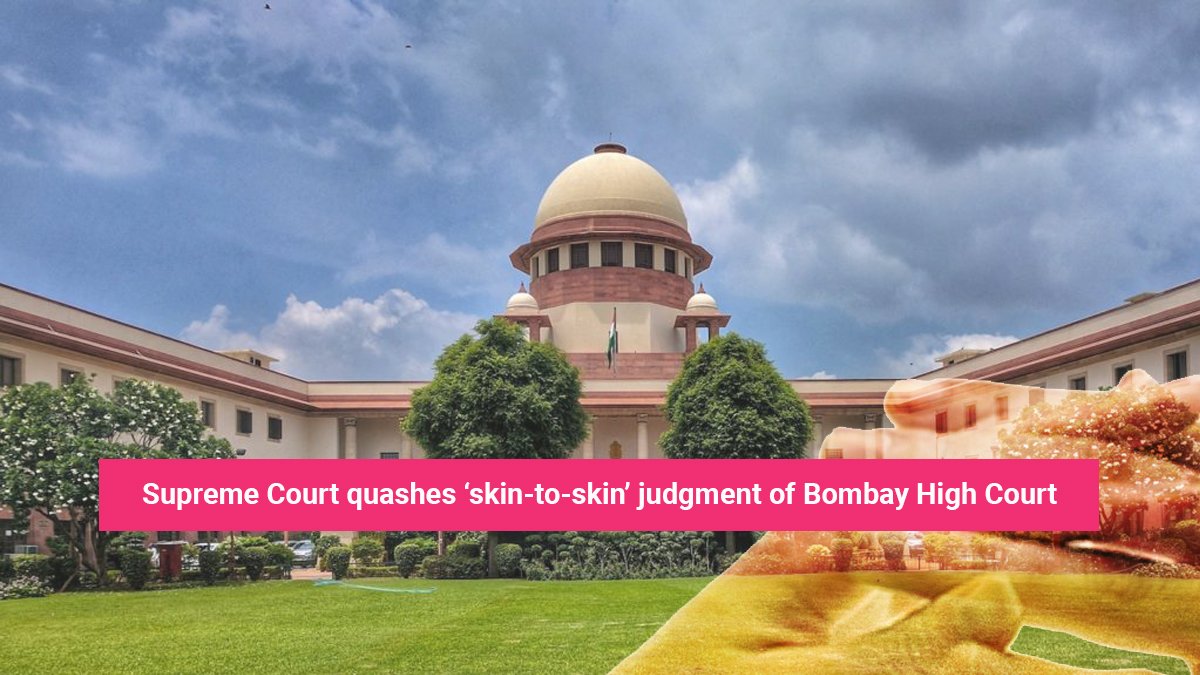 Supreme Court Quashes Skin To Skin Judgment Of Bombay HC