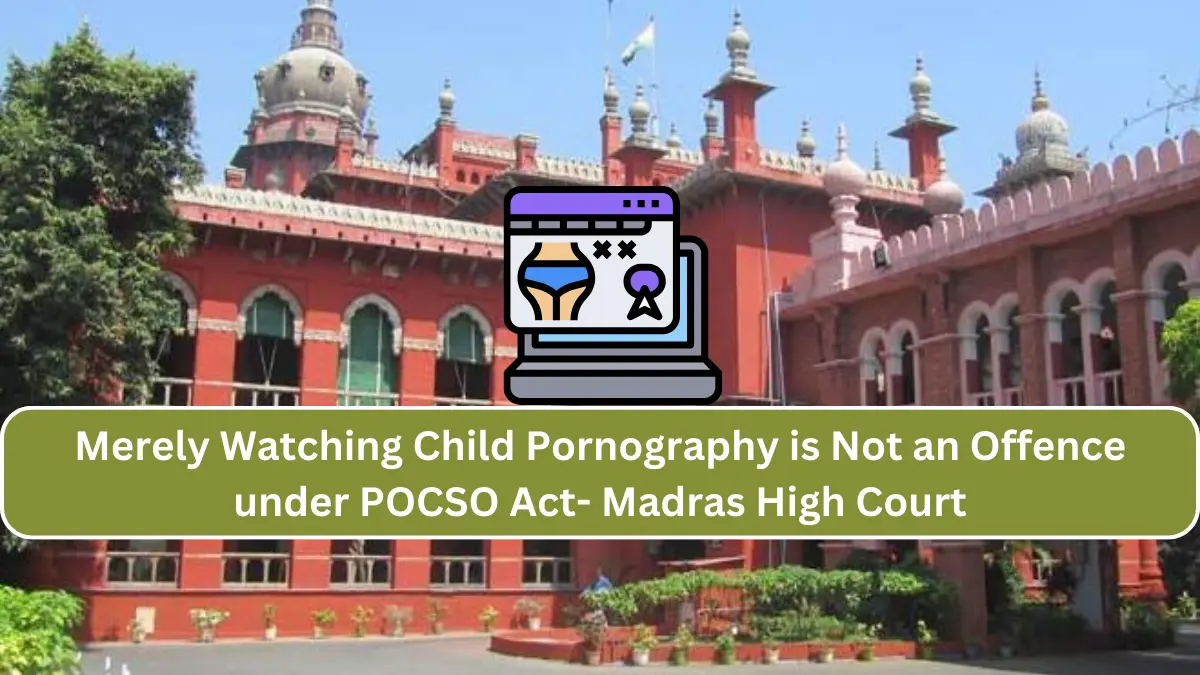 Watching Child Pornography is Not an Offence under POCSO Act